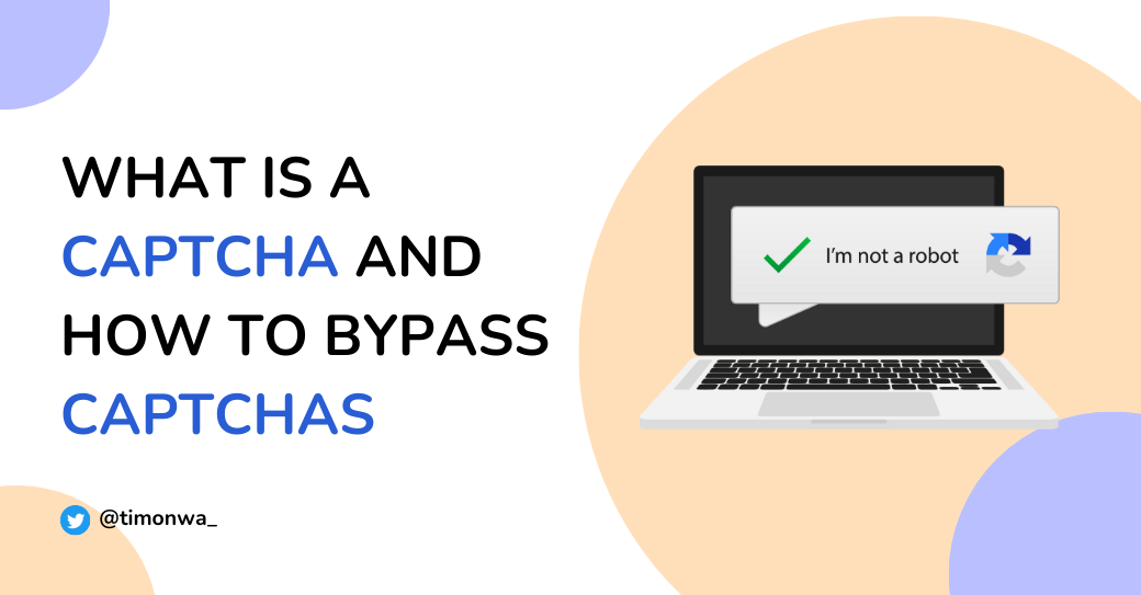 What is a CAPTCHA And How To Bypass CAPTCHAs